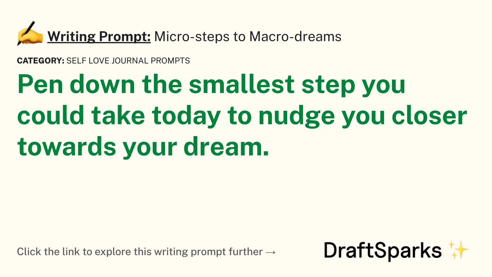 Micro-steps to Macro-dreams
