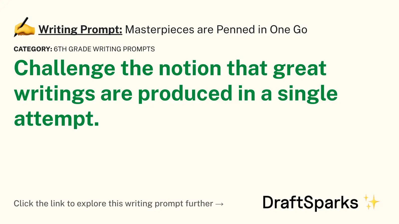 Masterpieces are Penned in One Go