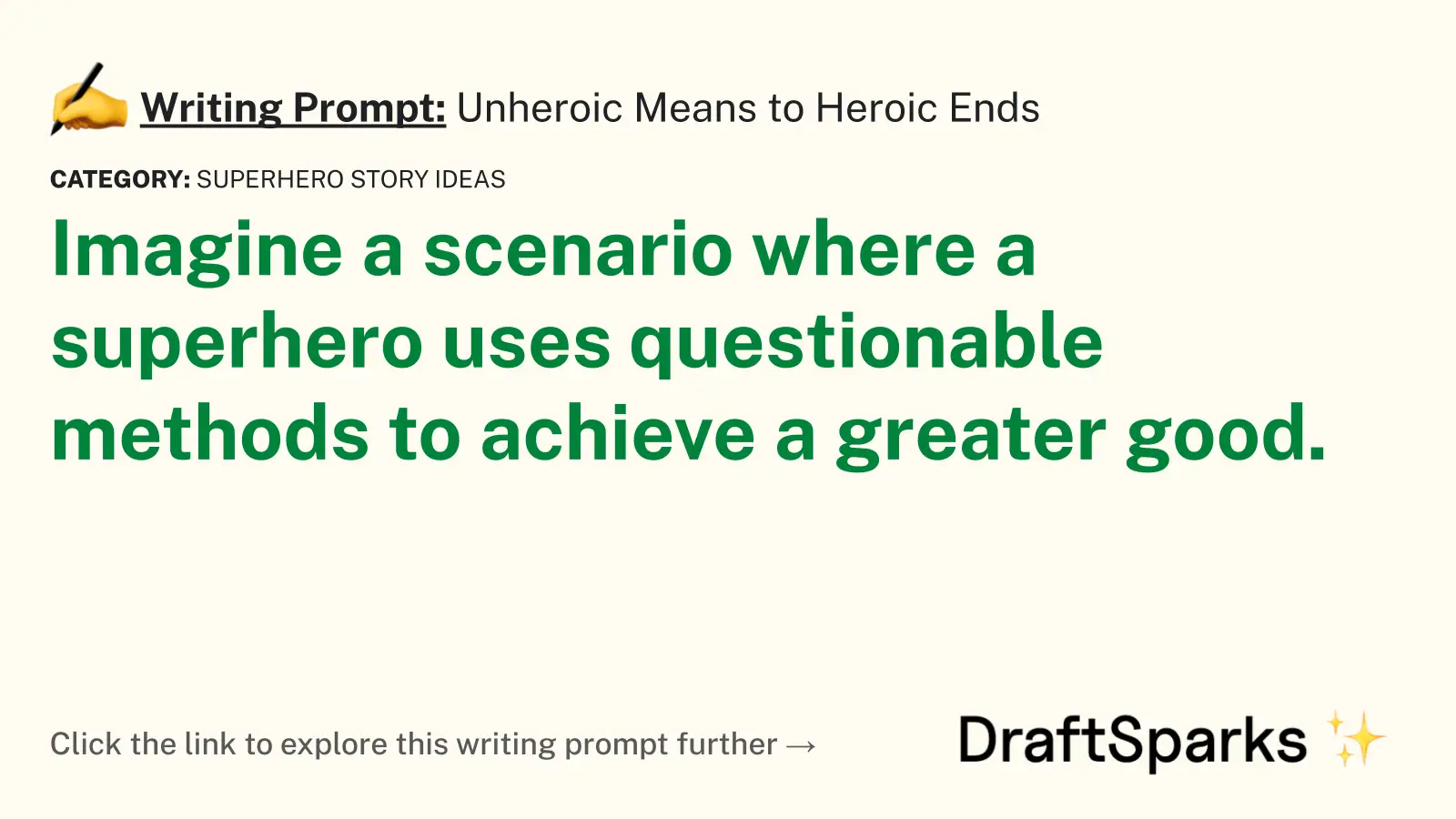 Unheroic Means to Heroic Ends
