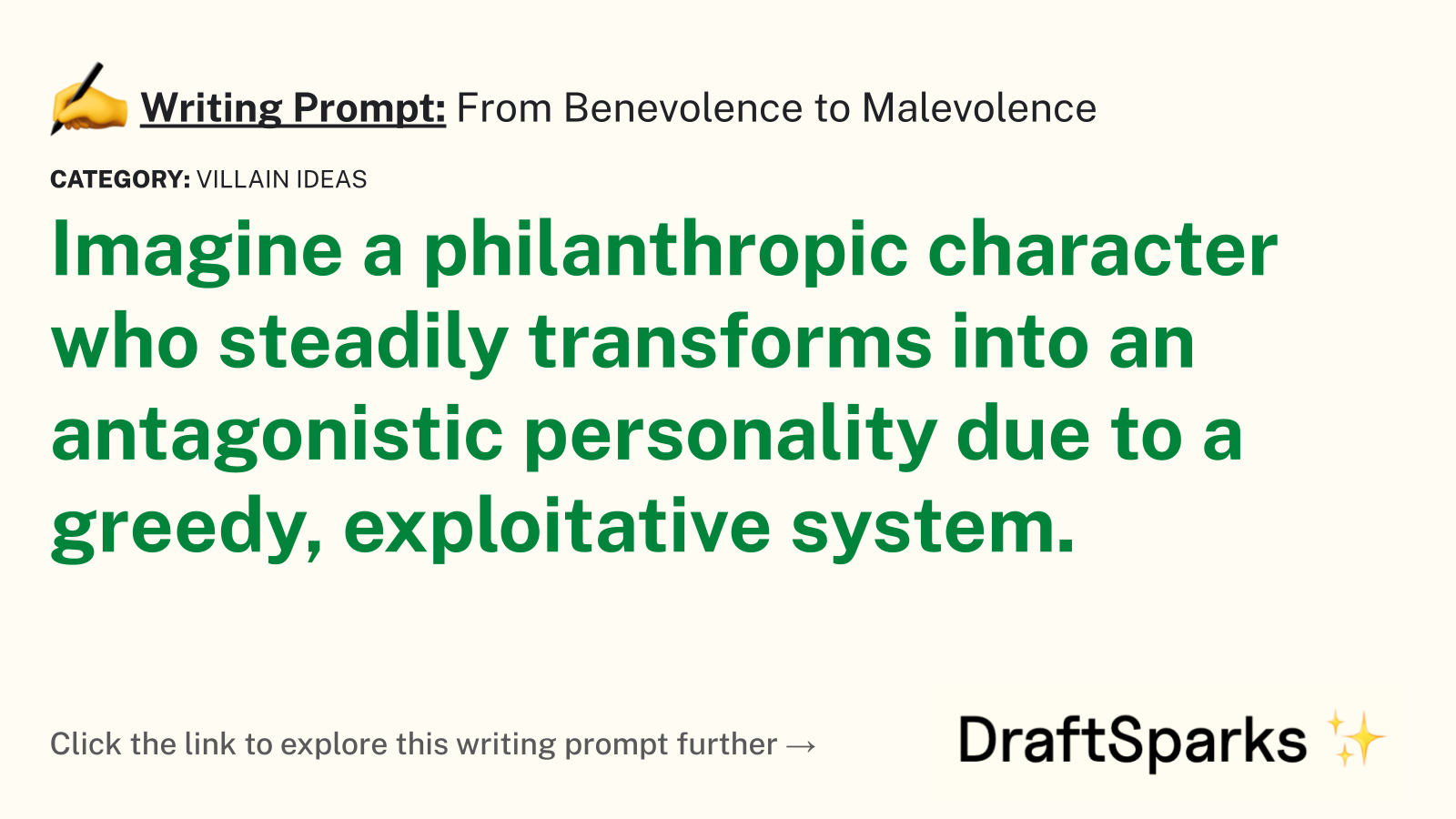 From Benevolence to Malevolence