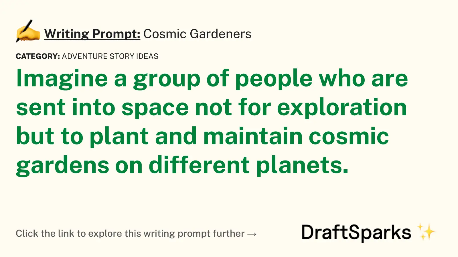 Cosmic Gardeners